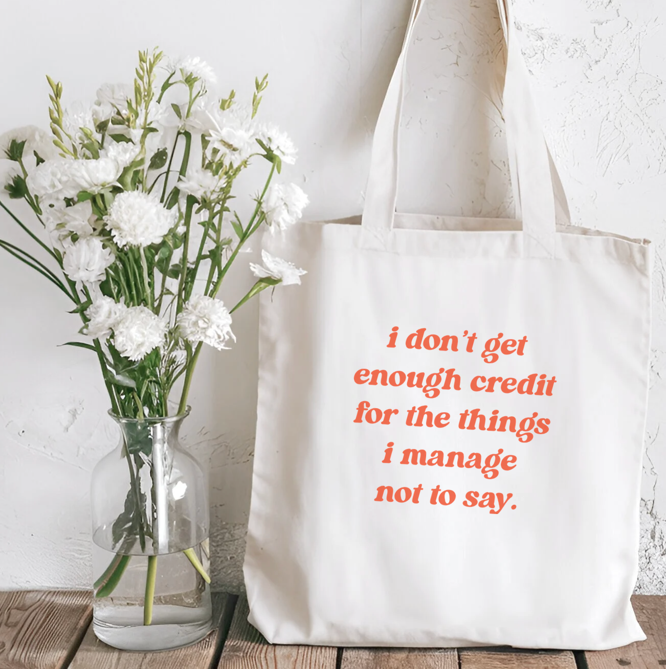 I Don't Get Enough Credit for the Things I Manage Not to Say Sublimated Canvas Tote Bag