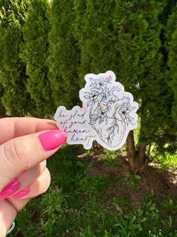 ACOTAR Inspired Be Glad of Your Human Heart Sticker - Awfullynerdy.co