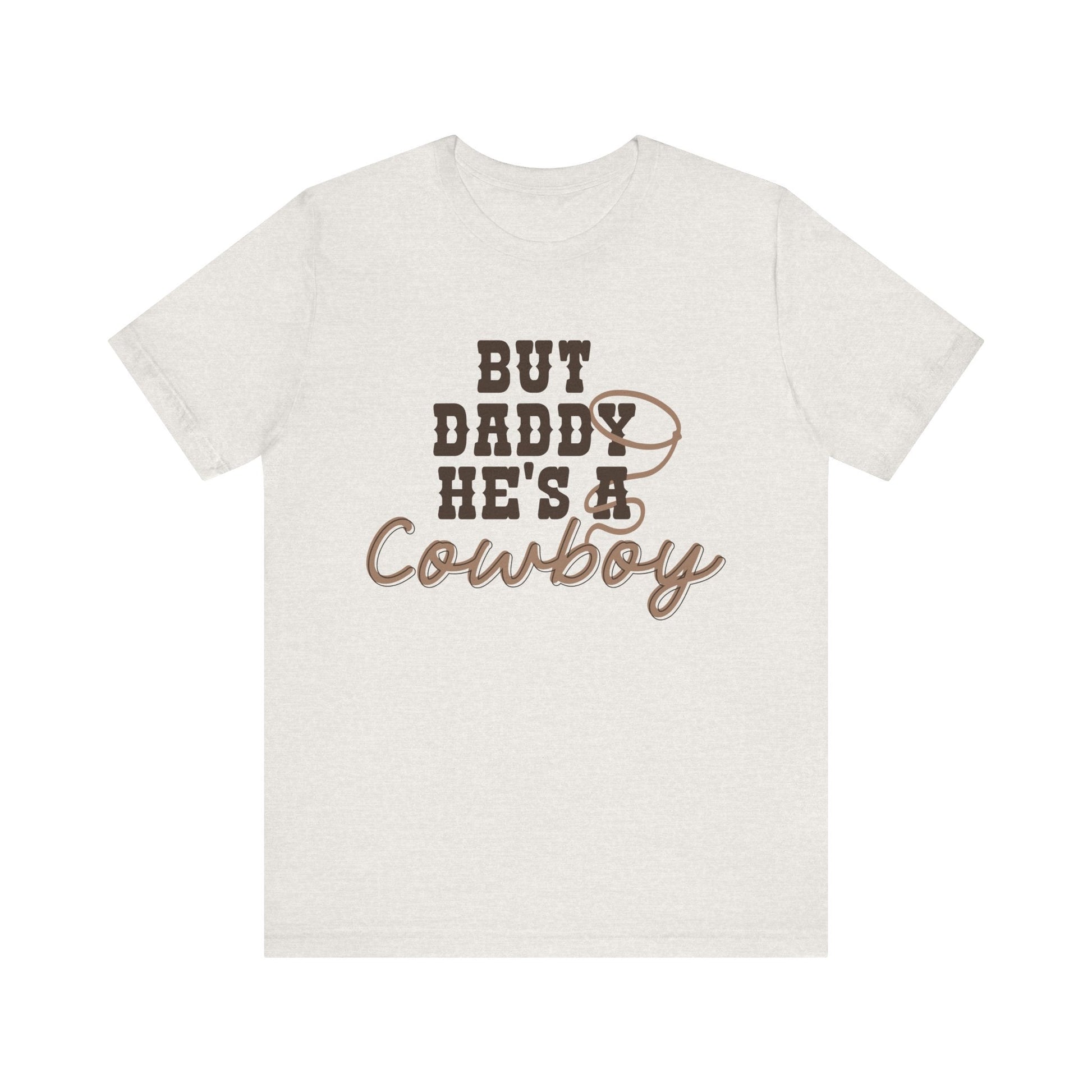 But Daddy He’s a Cowboy Shirt – Bella + Canvas Western Graphic Tee, Country Girl Shirt, Cowboy Romance Aesthetic, Bookish Romance Cowgirl Tee - Awfullynerdy.co