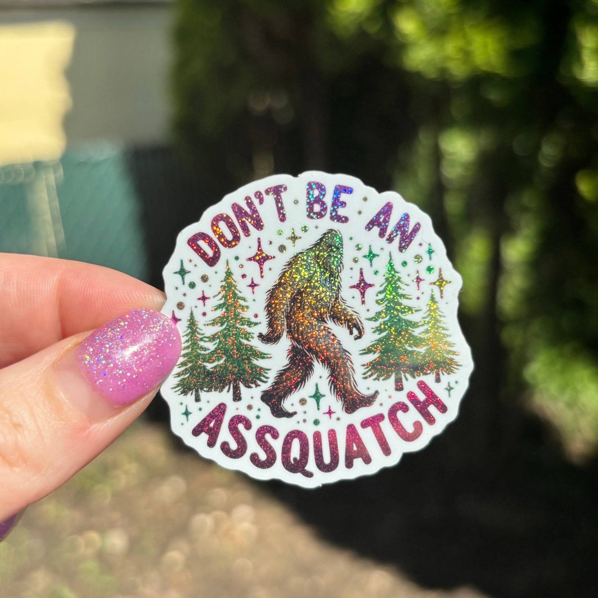 Don’t Be an Asssquatch Glitter Sticker - Awfullynerdy.co
