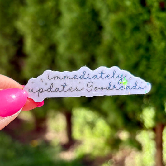 Immediately Updates Goodreads Sticker - Awfullynerdy.co