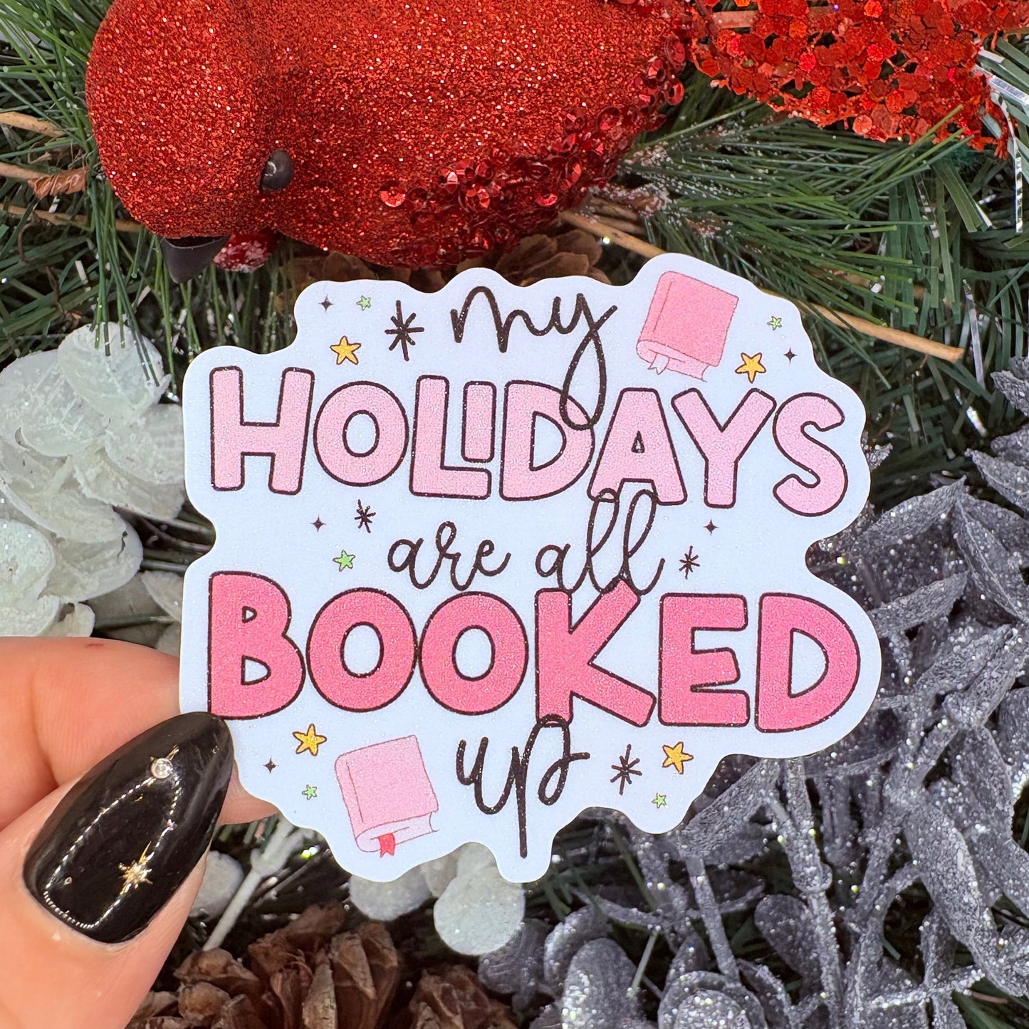 My Holidays Are All Booked Up Sparkle Sticker - Awfullynerdy.co