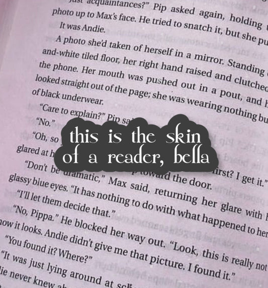 This is the Skin of a Reader, Bella Sticker - Awfullynerdy.co