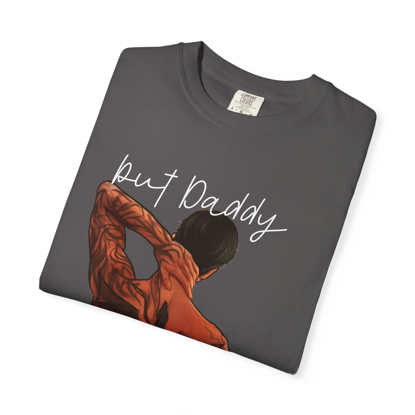 Xaddy Xaden Garment - Dyed T-Shirt | 'Put Daddy, I Love Him' Graphic Tee for Casual Wear, Gifts, Father's Day, Birthdays, Trendy Apparel - Awfullynerdy.co