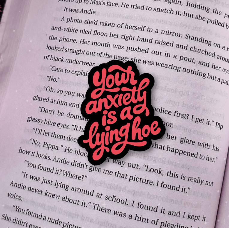Your Anxiety is a Lying Hoe Laminated Sticker - Awfullynerdy.co