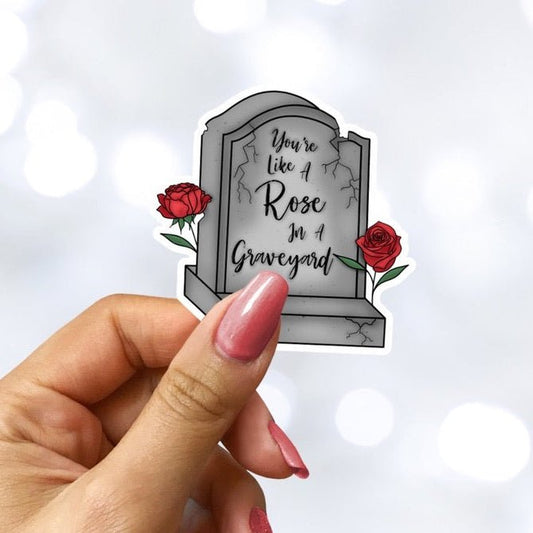 You're Like a Rose in a Graveyard Sparkle Sticker - Awfullynerdy.co
