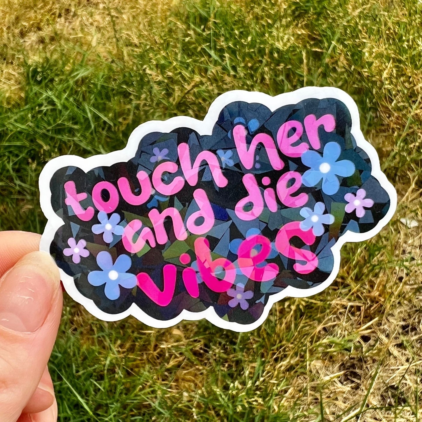 Touch Her and Die Vibes Sticker - Awfullynerdy.co