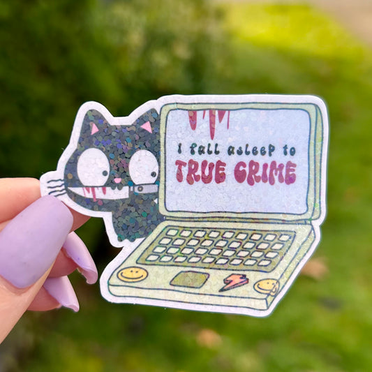 I Watch True Crime to Fall Asleep Sticker
