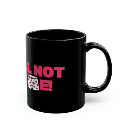 You Will Not Break Me! Black DDC Inspired Mug (11oz, 15oz)