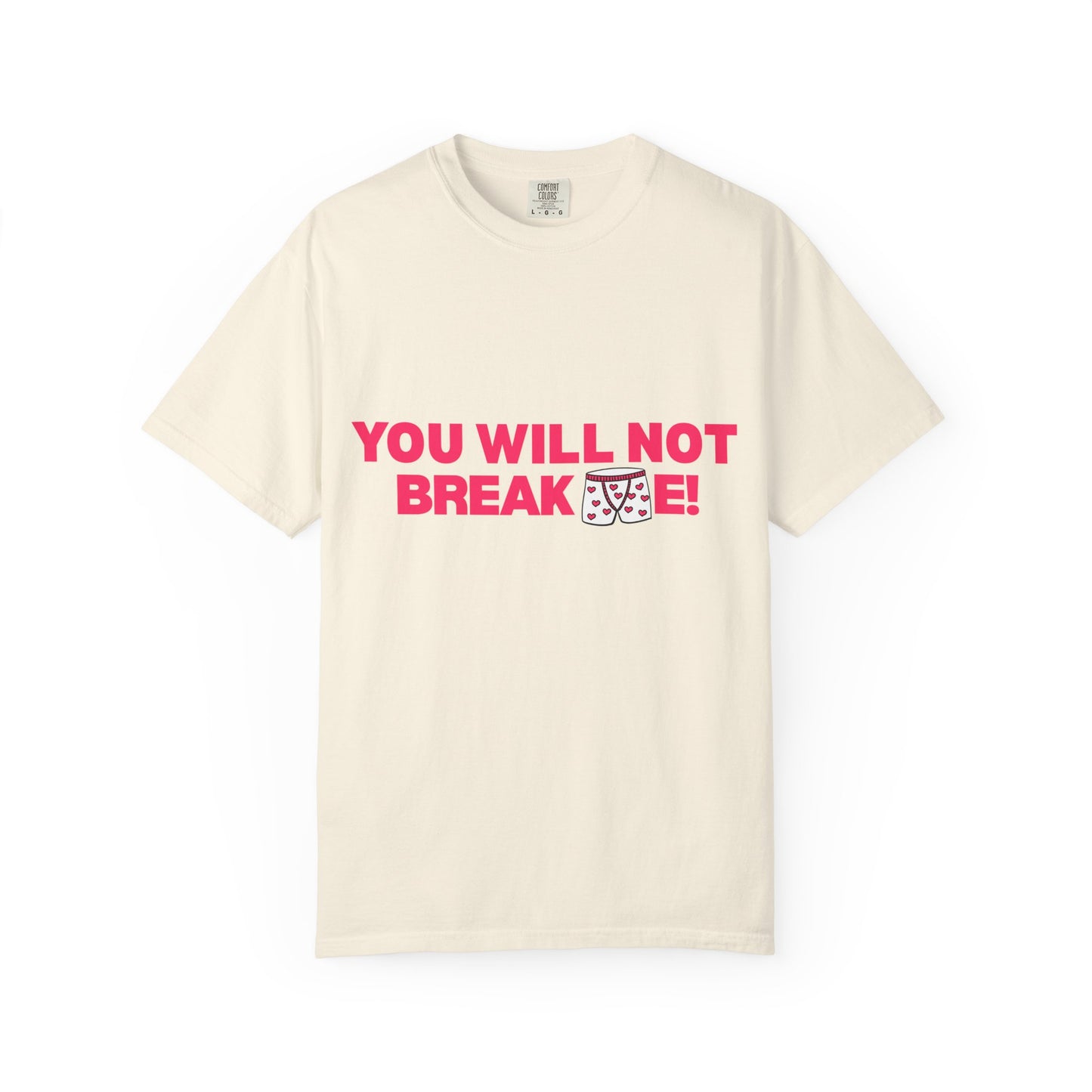 T-Shirt — "You Will Not Break Me" Bold Empowerment Tee