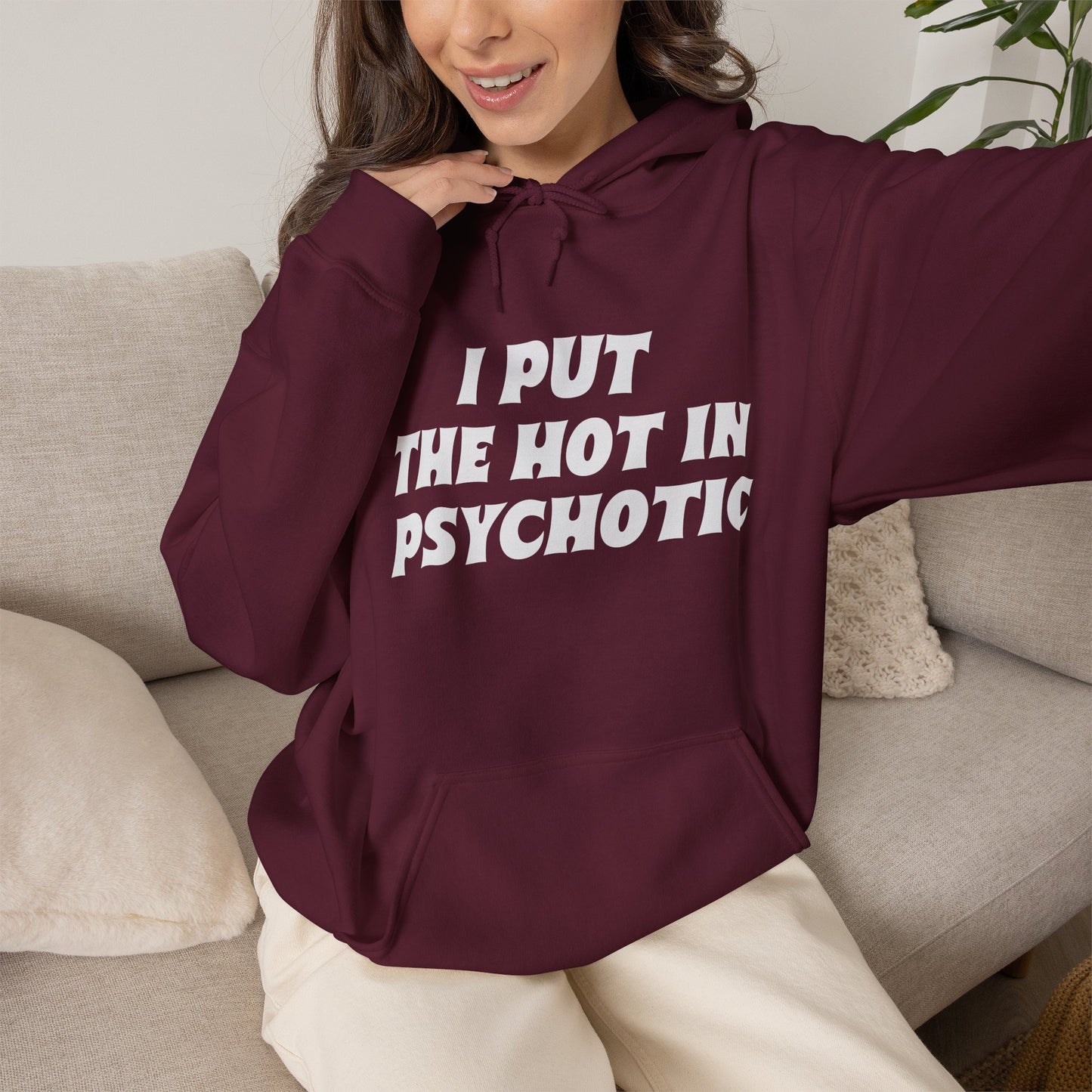 I Put the Hot in Psychotic Hoodie