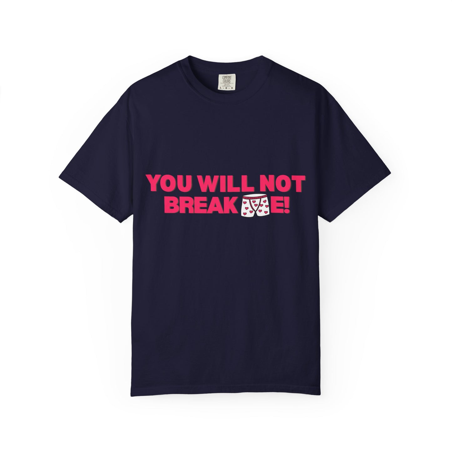 T-Shirt — "You Will Not Break Me" Bold Empowerment Tee