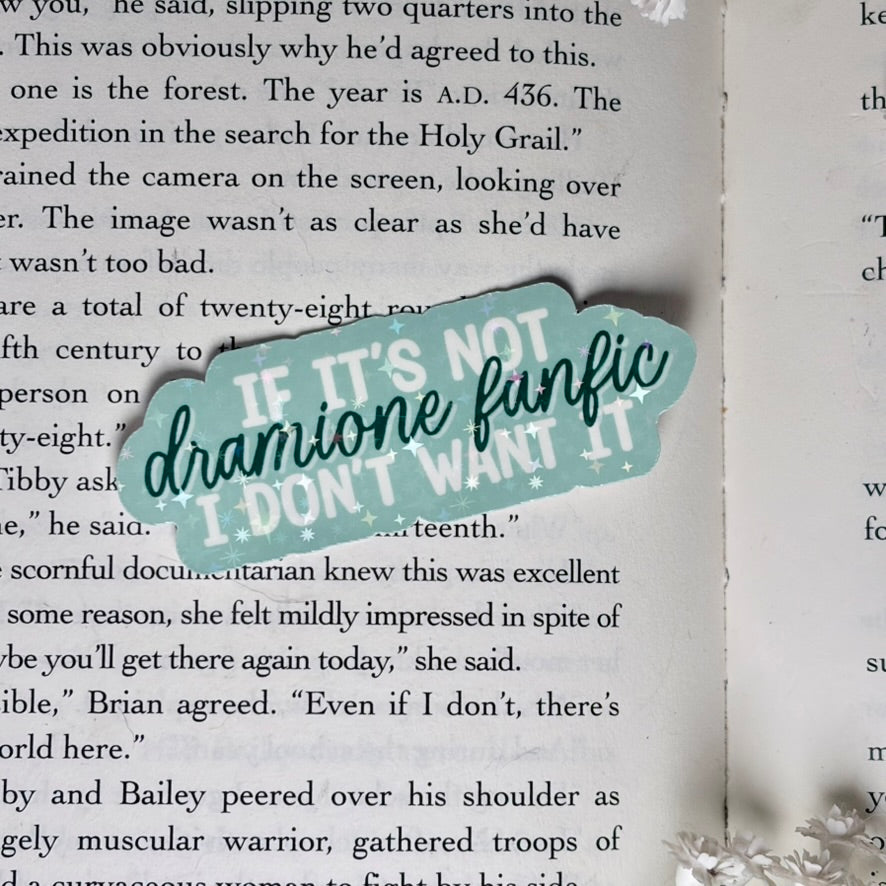 If It's Not Dramione Fanfic I Don't Want It Sticker