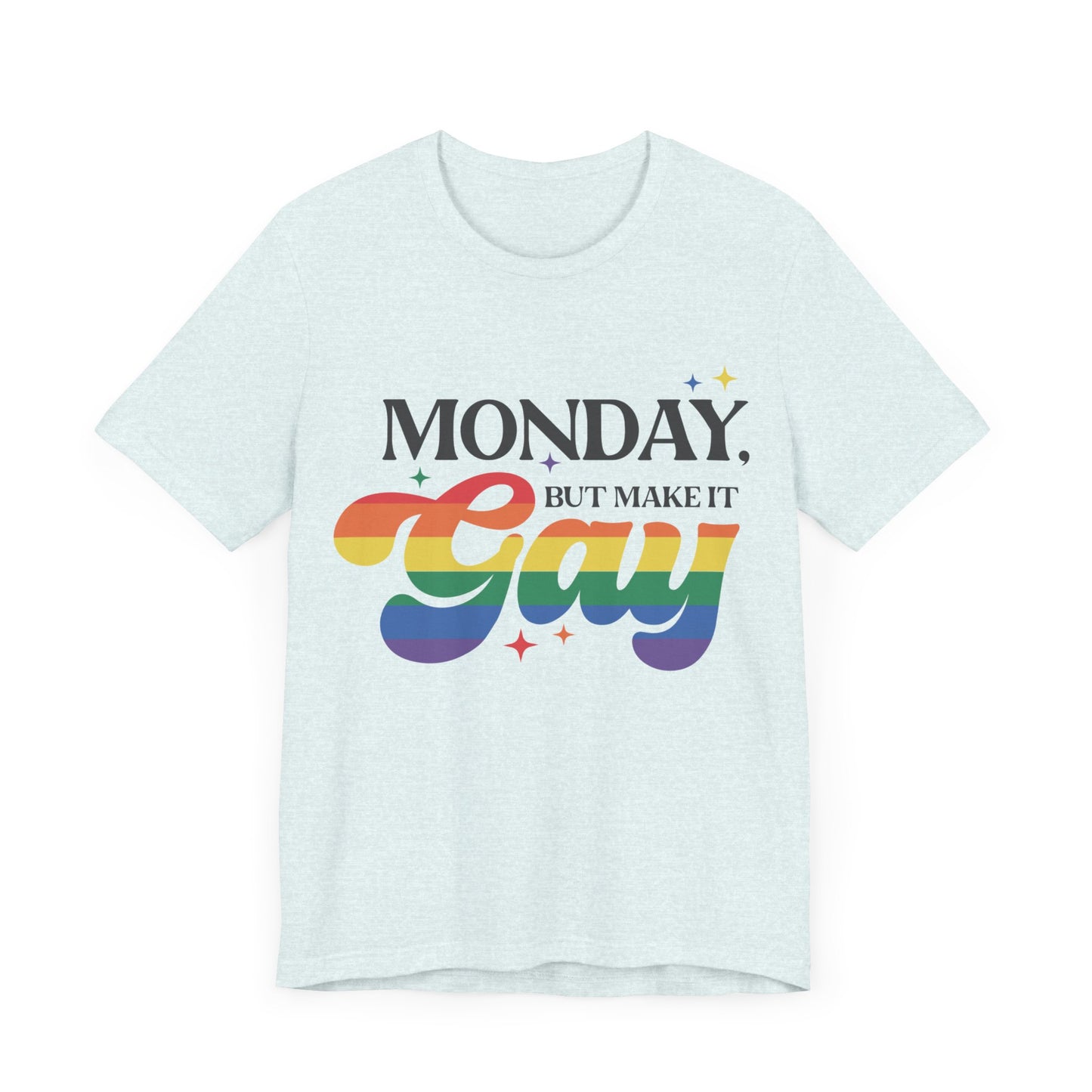 Monday but Make it Gay Unisex Jersey Short Sleeve Tee - Awfullynerdy.co