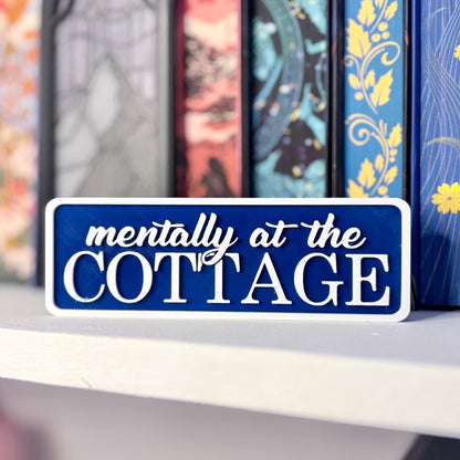 3d Printed Mentally at the Cottage Shelf Sign - Awfullynerdy.co