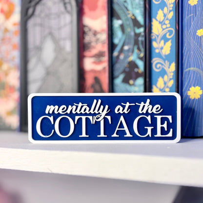 3d Printed Mentally at the Cottage Shelf Sign - Awfullynerdy.co