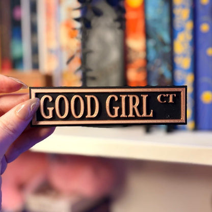 3d Printed Shelf Sign - Good Girl CT - Awfullynerdy.co