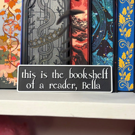 3d Printed Shelf Sign - "This is the bookshelf of a reader" - Awfullynerdy.co