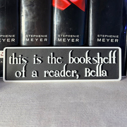 3d Printed Shelf Sign - "This is the bookshelf of a reader" - Awfullynerdy.co