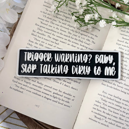 3d Printed Shelf Sign - "Trigger Warning? Baby, Stop Talking Dirty to Me" - Awfullynerdy.co