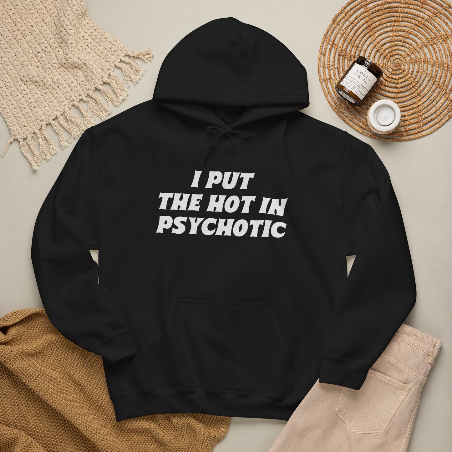 I Put the Hot in Psychotic Hoodie