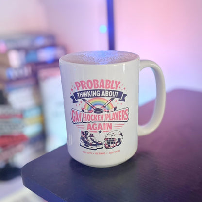 Probably Thinking About Gay Hockey Players Again Sublimated Mug