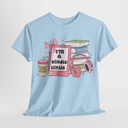 I'm a Kindle Girlie Gildan Unisex Heavy Cotton Tee