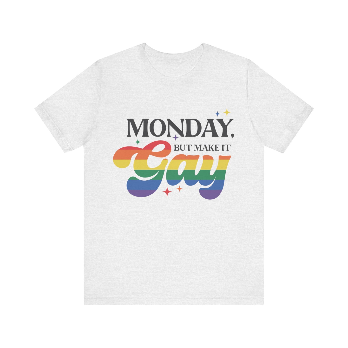 Monday but Make it Gay Unisex Jersey Short Sleeve Tee - Awfullynerdy.co