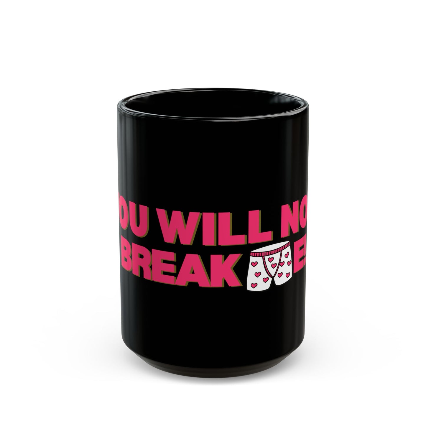 You Will Not Break Me! Black DDC Inspired Mug (11oz, 15oz)