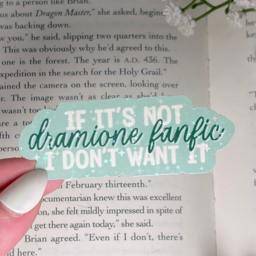 If It's Not Dramione Fanfic I Don't Want It Sticker