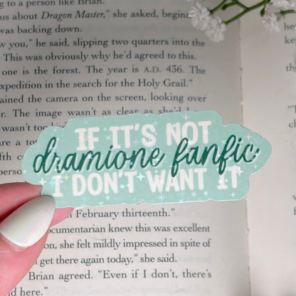 If It's Not Dramione Fanfic I Don't Want It Sticker