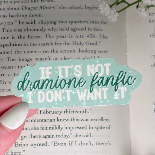If It's Not Dramione Fanfic I Don't Want It Sticker