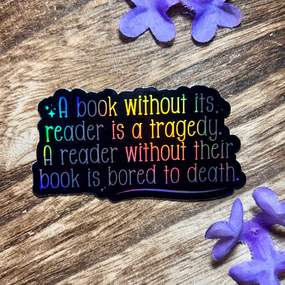 A Book Without a Reader is a Tragedy Holographic Sticker