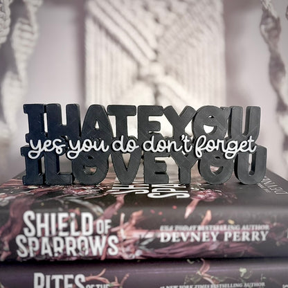 3d Printed Shelf Sign - "I Hate You, I Love You"