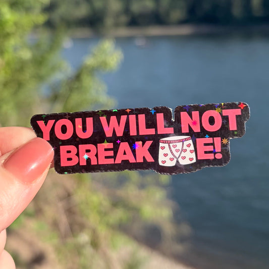 You Will Not Break Me Star Sparkle Sticker