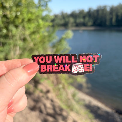 You Will Not Break Me Star Sparkle Sticker