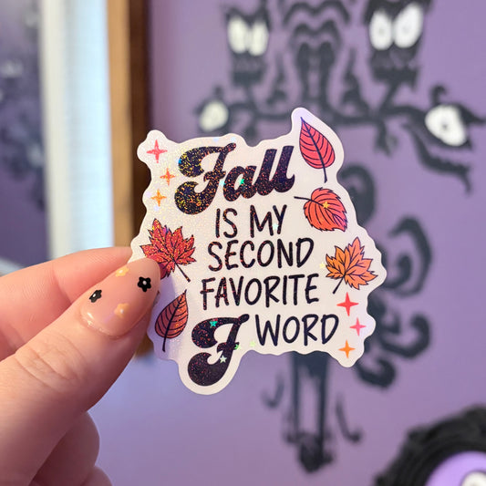 Fall is my Second Favorite F Word 2.5-inch Sticker