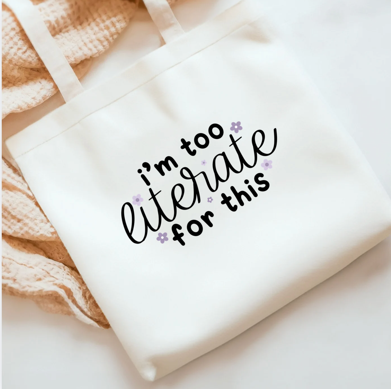 I'm Too Literate For This Sublimated Canvas Tote Bag