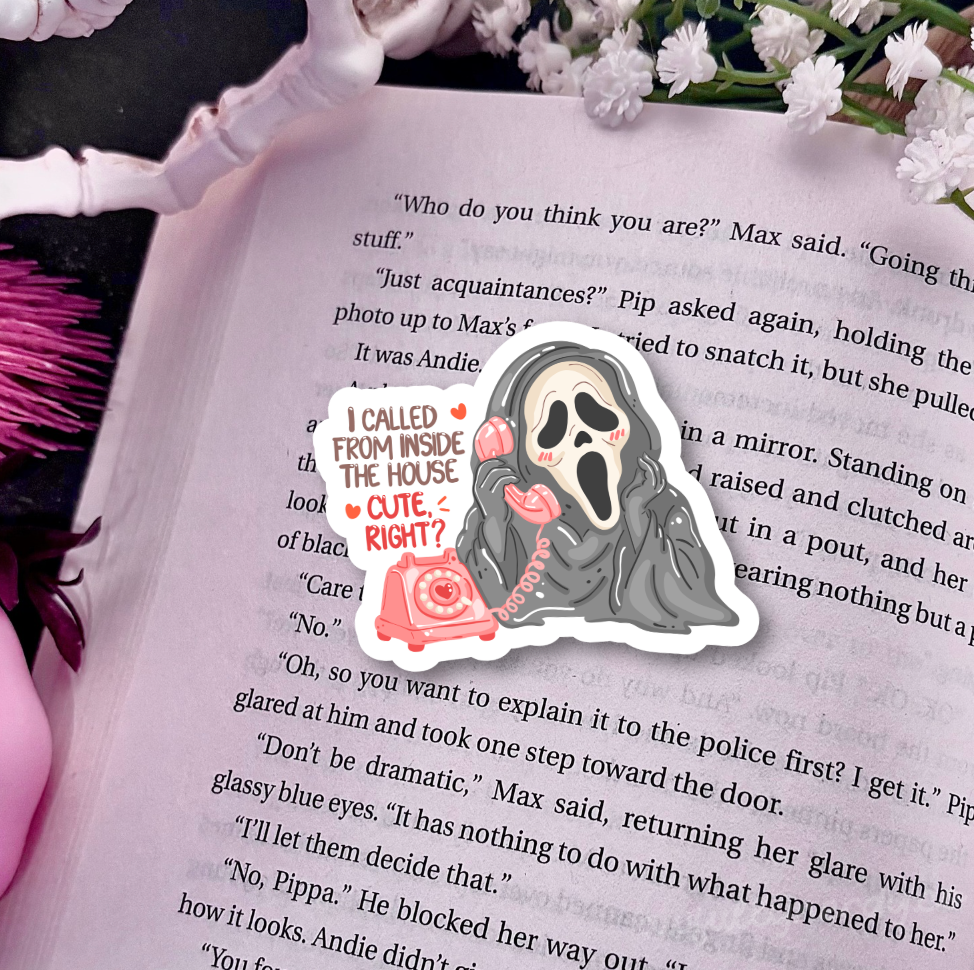I Called You From Inside the House, Cute Right?!  2.5-inch Sticker