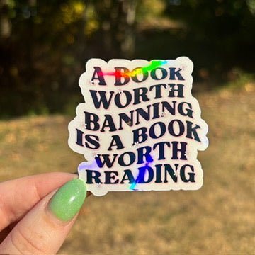 A Book Worth Banning is a Book Worth Reading Sticker - Awfullynerdy.co