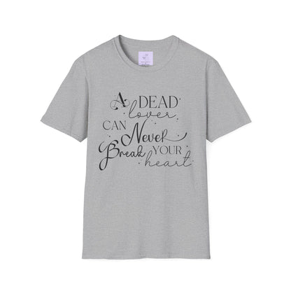 A Dead Lover Can Never Break Your Heart The Serpent and the Wings of Night Unisex Softstyle T - Shirt - Awfullynerdy.co