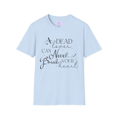 A Dead Lover Can Never Break Your Heart The Serpent and the Wings of Night Unisex Softstyle T - Shirt - Awfullynerdy.co