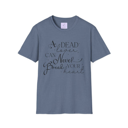 A Dead Lover Can Never Break Your Heart The Serpent and the Wings of Night Unisex Softstyle T - Shirt - Awfullynerdy.co