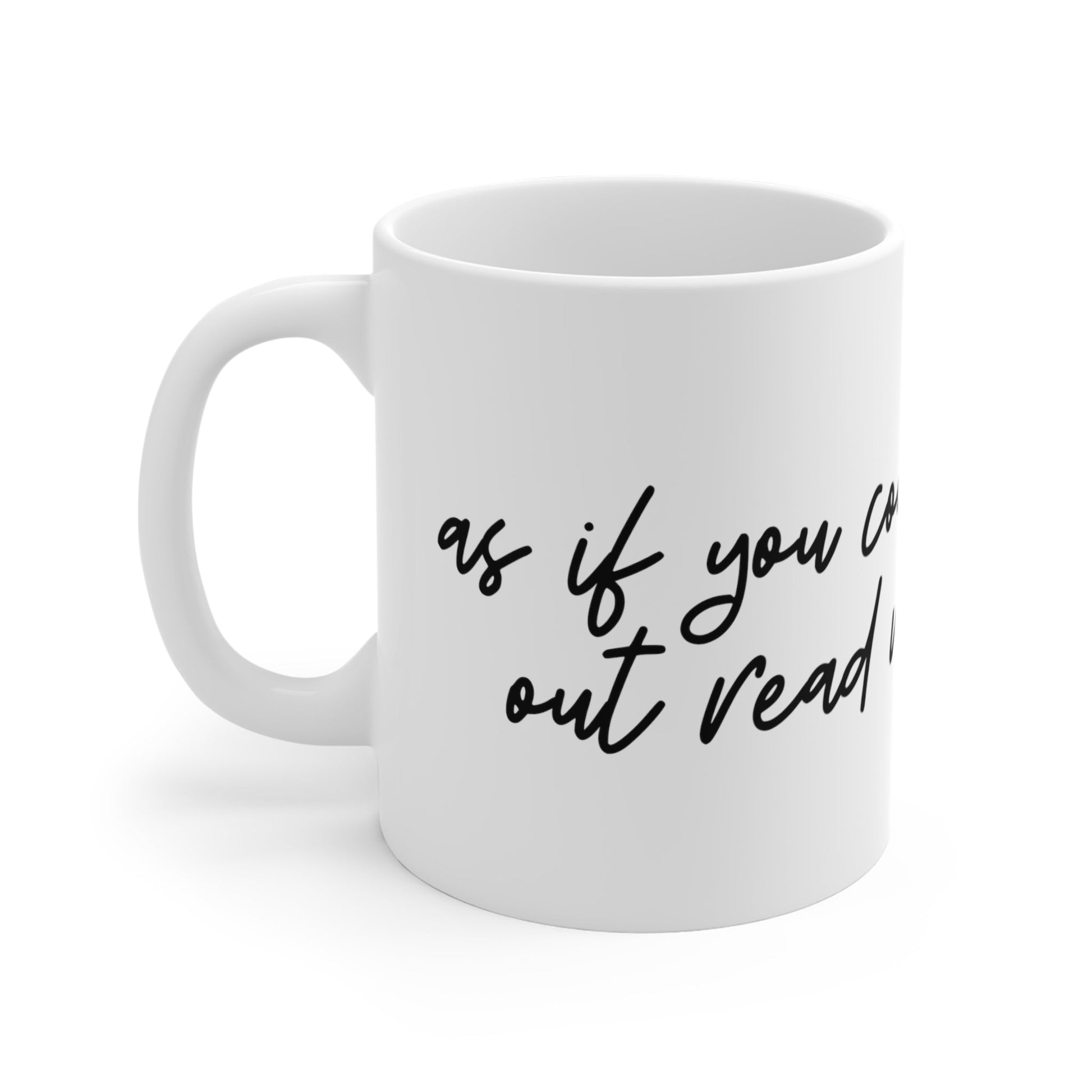 As If You Could Out Read Me Twilight Mug 11oz - Awfullynerdy.co