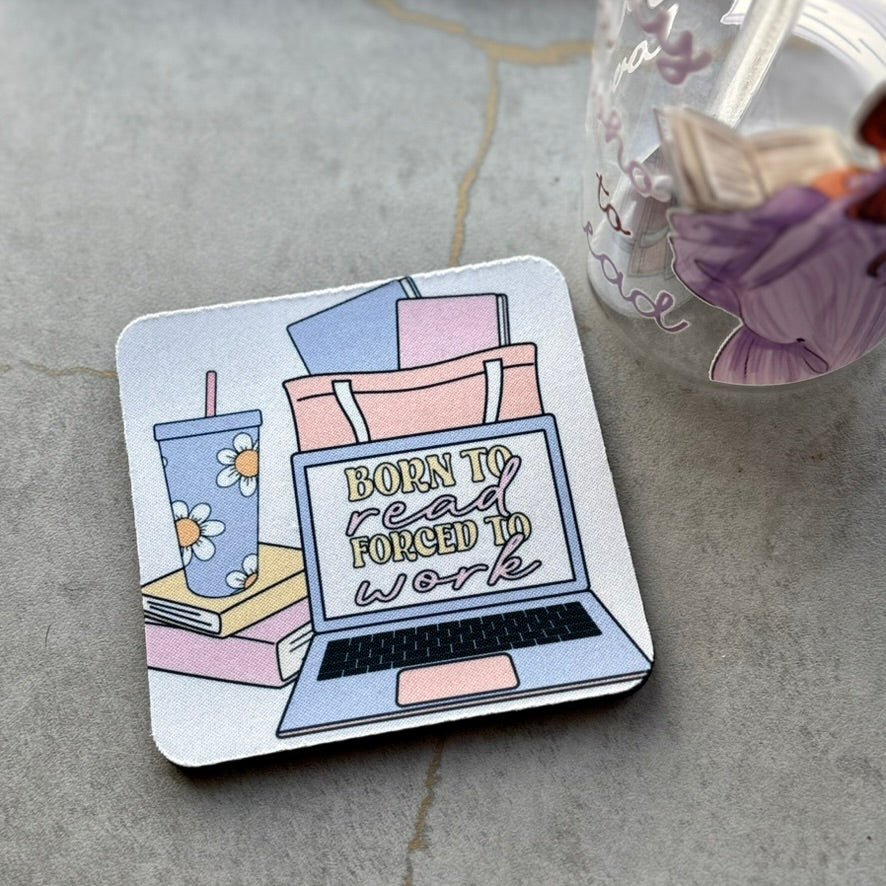 Born to Read, Forced to Work Coaster - ONE Coaster - Awfullynerdy.co