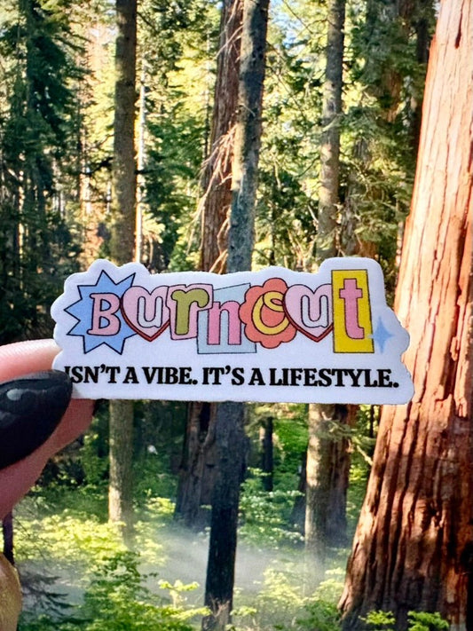 Burnout isn't a Vibe Sticker - Awfullynerdy.co