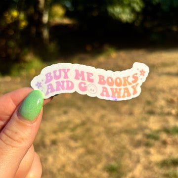 Buy Me Books and Go Away Sticker - Awfullynerdy.co