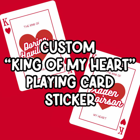 Custom “King Of My Heart” Playing Card Sticker - Awfullynerdy.co