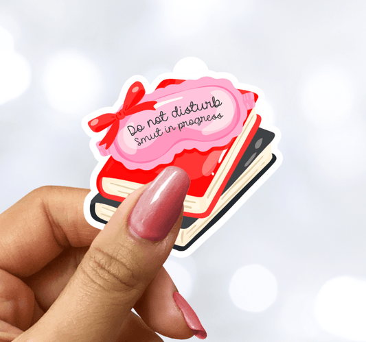 Do Not Disturb Smut in Progress Matte Vinyl Sticker – Durable Waterproof Bookish Decal - Awfullynerdy.co