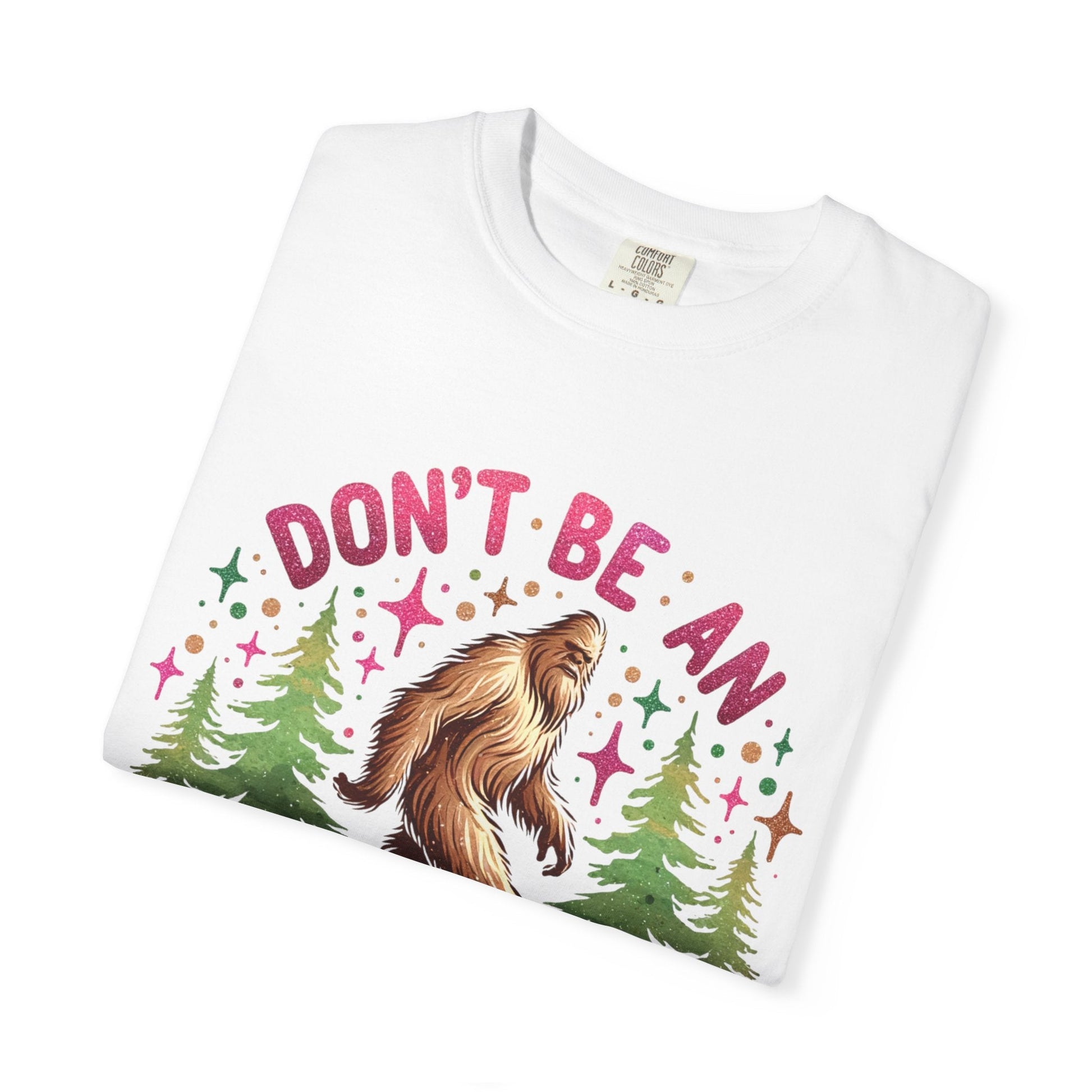 Don’t Be an Assquatch Shirt – Funny Sasquatch Tee, Comfort Colors T-Shirt, Sarcastic Bigfoot Graphic Tee, Sassy Outdoors Shirt, Cryptid Gift - Awfullynerdy.co